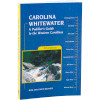 Carolina Whitewater: A Paddler's Guide to the Western Carolinas
